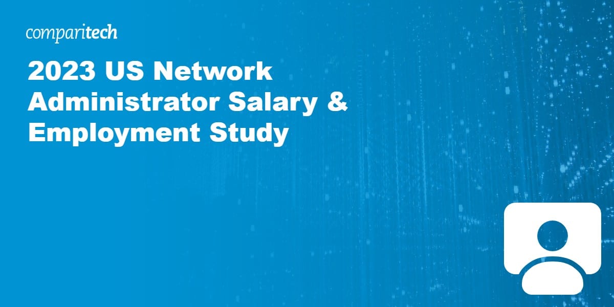 2023 US Network Administrator Salary & Employment Study – which state has the best prospects
