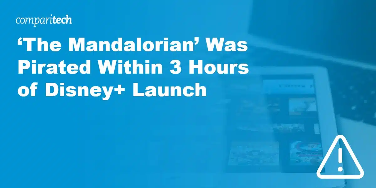 ‘The Mandalorian’ Was Pirated Within 3 Hours of Disney+ Launch