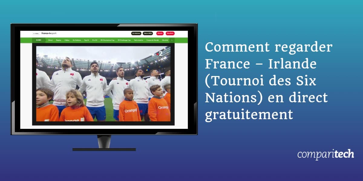 Comment regarder France – Irlande Tournoi des Six Nations en direct gratuitement
