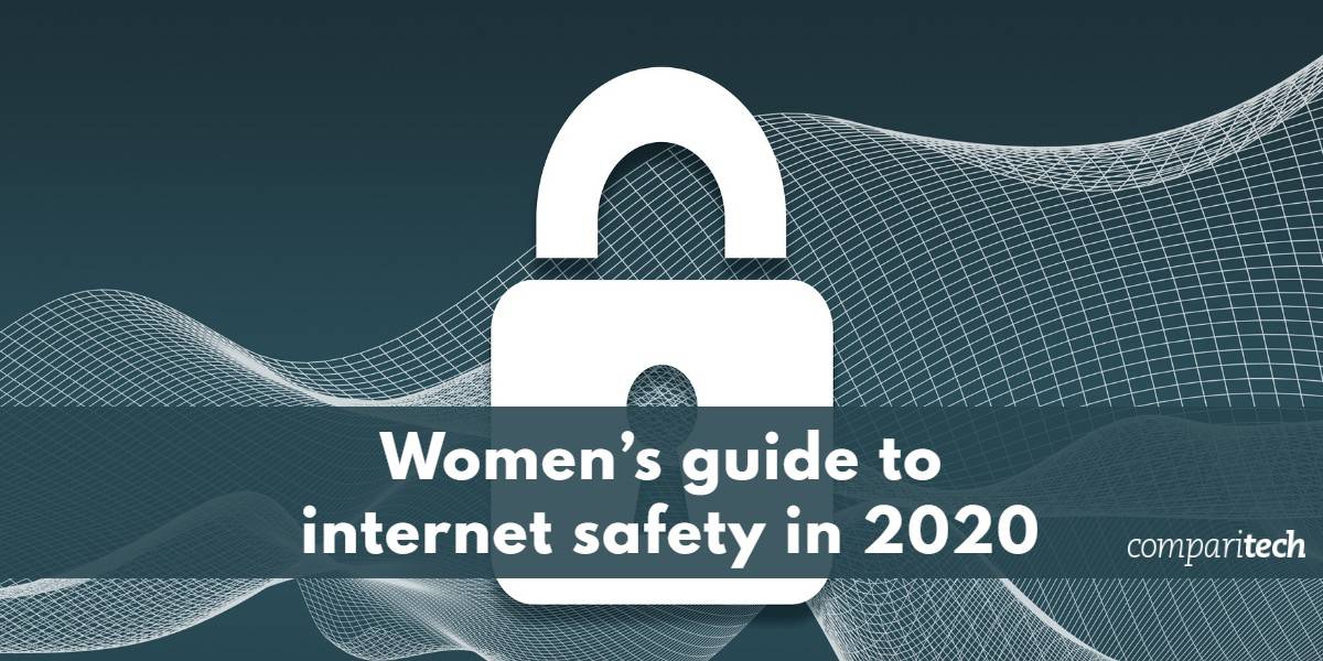 Women’s guide to internet safety in 2020