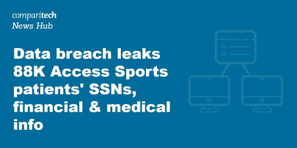 Data breach leaks 88K Access Sports patients' SSNs, financial & medical info