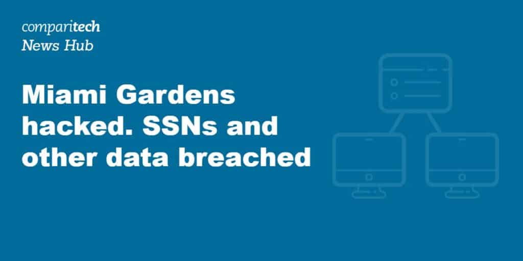 Miami Gardens hacked. SSNs and other data breached