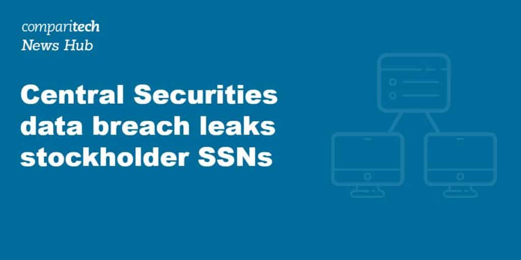 Central Securities data breach leaks stockholder SSNs
