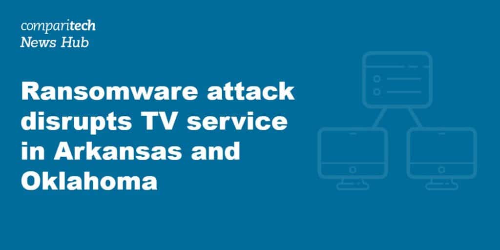 Ransomware attack disrupts TV service in Arkansas and Oklahoma OzarksGo