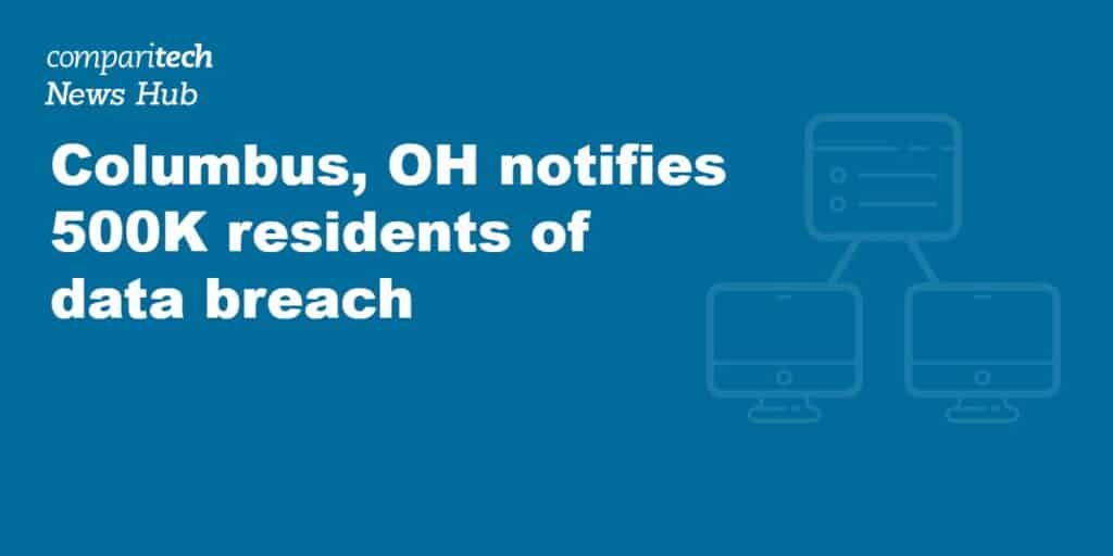 Columbus, OH notifies 500K residents of data breach
