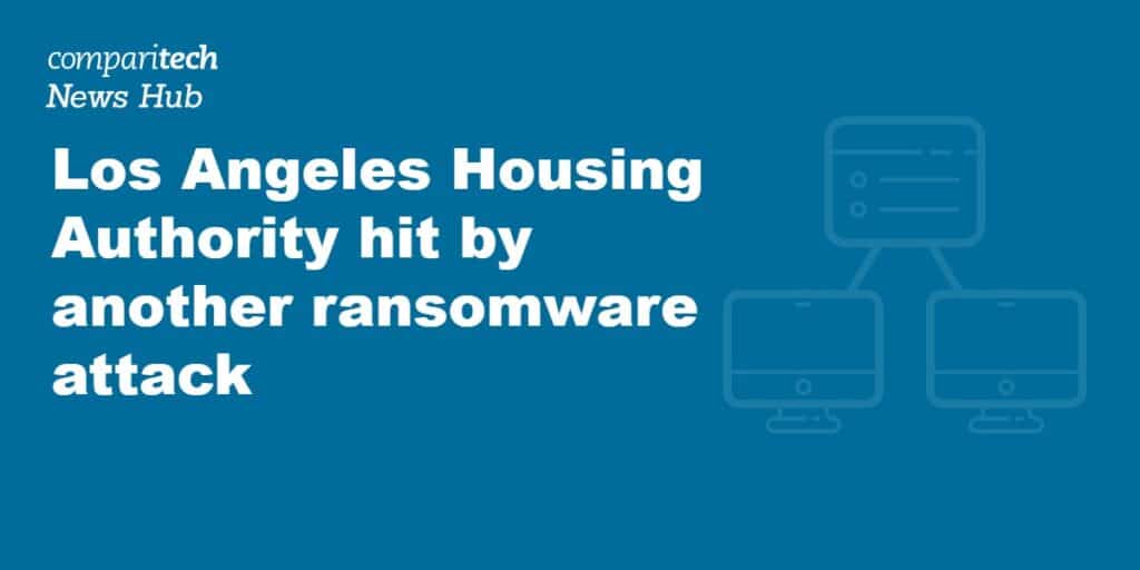 Los Angeles Housing Authority hit by another ransomware attack