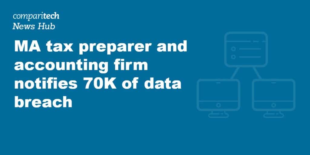 MA tax preparer and accounting firm notifies 70K of data breach