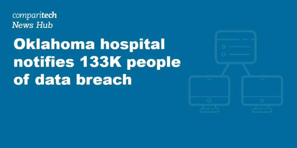 Oklahoma hospital notifies 133K people of data breach