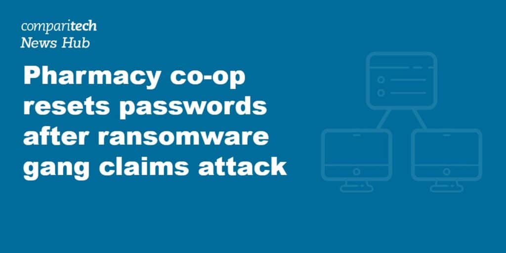 Pharmacy co-op resets passwords after ransomware gang claims attack