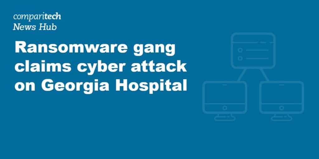 Ransomware gang claims cyber attack on Georgia Hospital