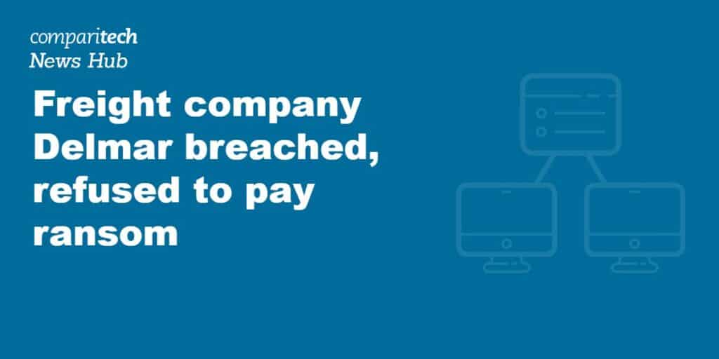 Freight company Delmar breached, refused to pay ransom