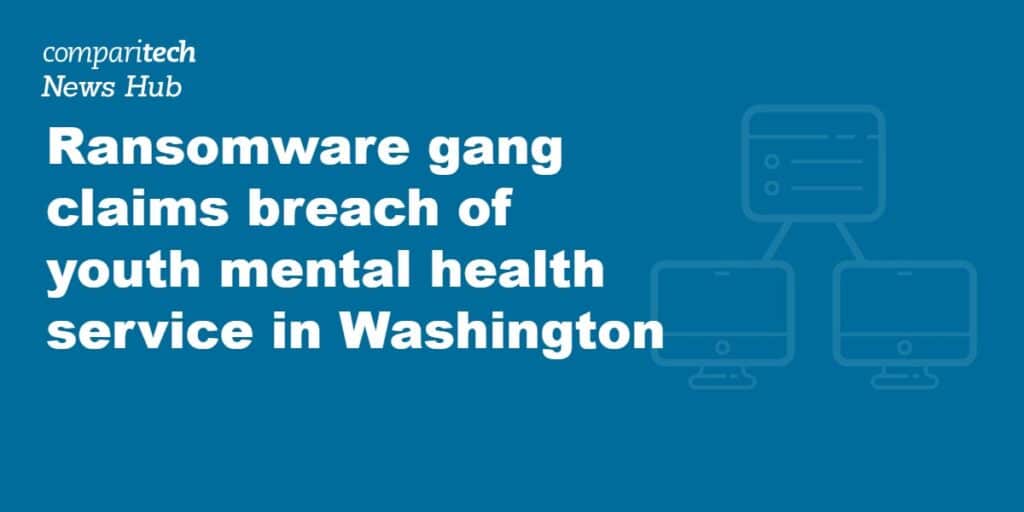 Ransomware gang claims breach of youth mental health service in Washington