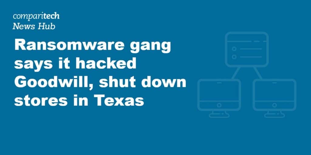 Ransomware gang says it hacked Goodwill, shut down stores in Texas