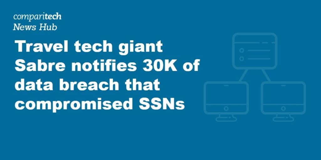 Travel tech giant Sabre notifies 30K of data breach that compromised SSNs