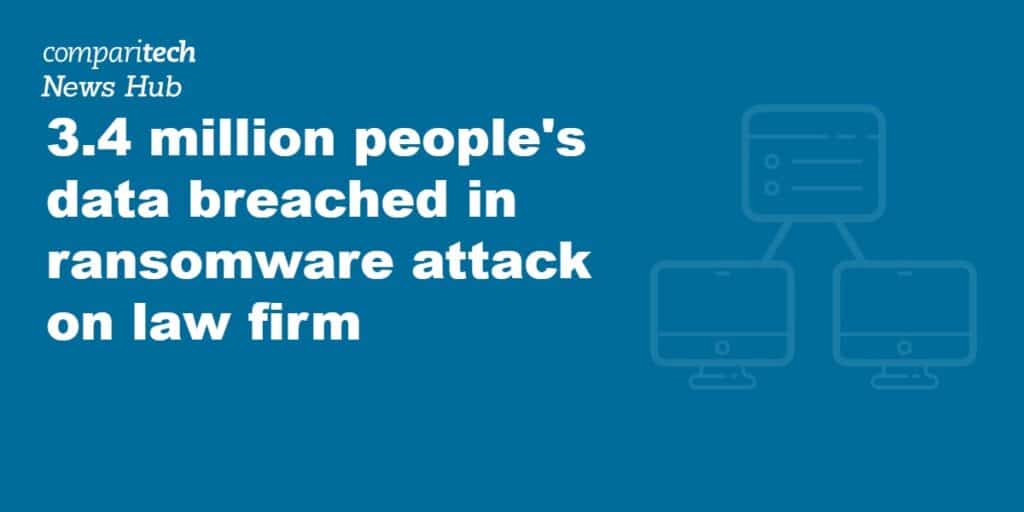 3.4 million people's data breached in ransomware attack on law firm