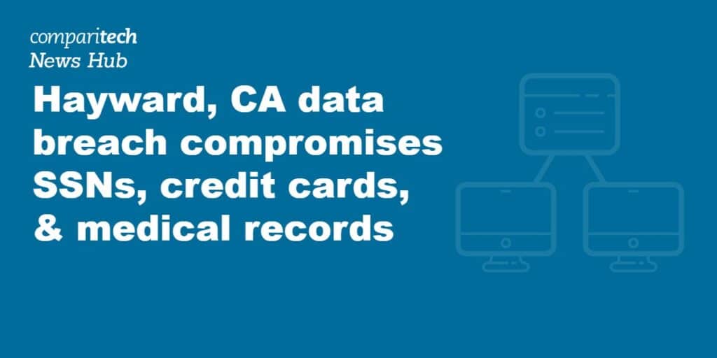 Hayward, CA data breach compromises SSNs, credit cards, & medical records