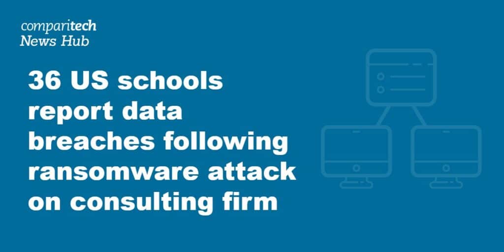 36 US schools report data breaches following ransomware attack on consulting firm
