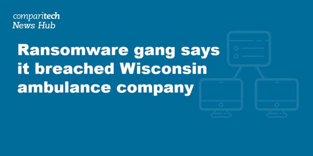 Ransomware gang says it breached Wisconsin ambulance company