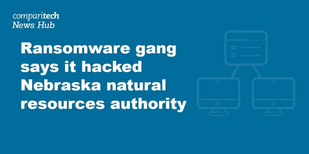 Ransomware gang says it hacked Nebraska natural resources authority